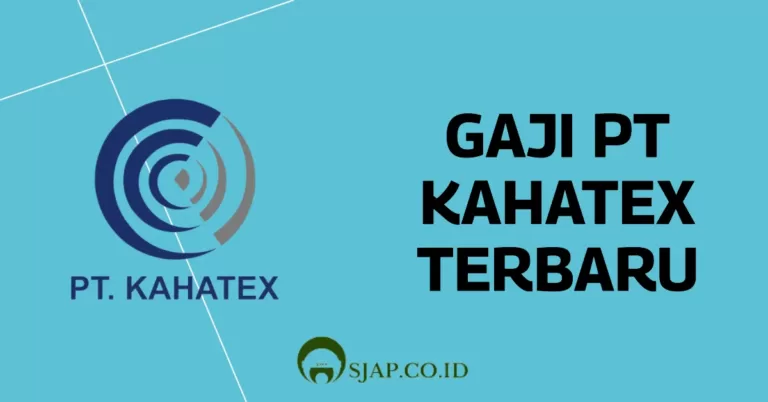 Gaji PT Kahatex Terbaru