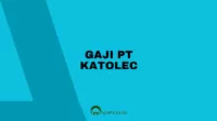 Gaji PT Katolec