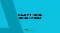 Gaji PT Kobe Boga Utama