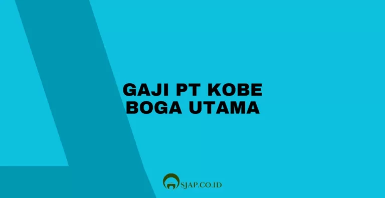 Gaji PT Kobe Boga Utama