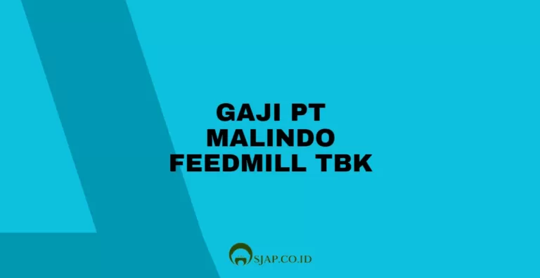 Gaji PT Malindo Feedmill Tbk
