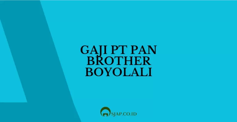 Gaji PT Pan Brother Boyolali