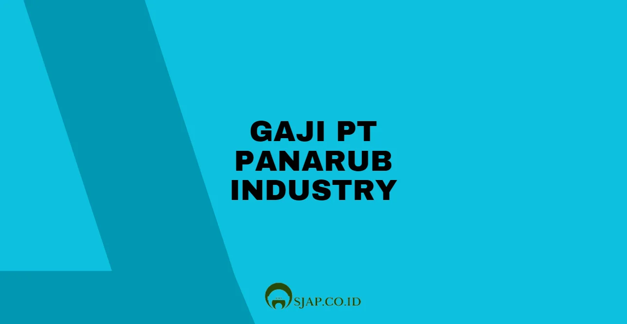 Gaji PT Panarub Industry