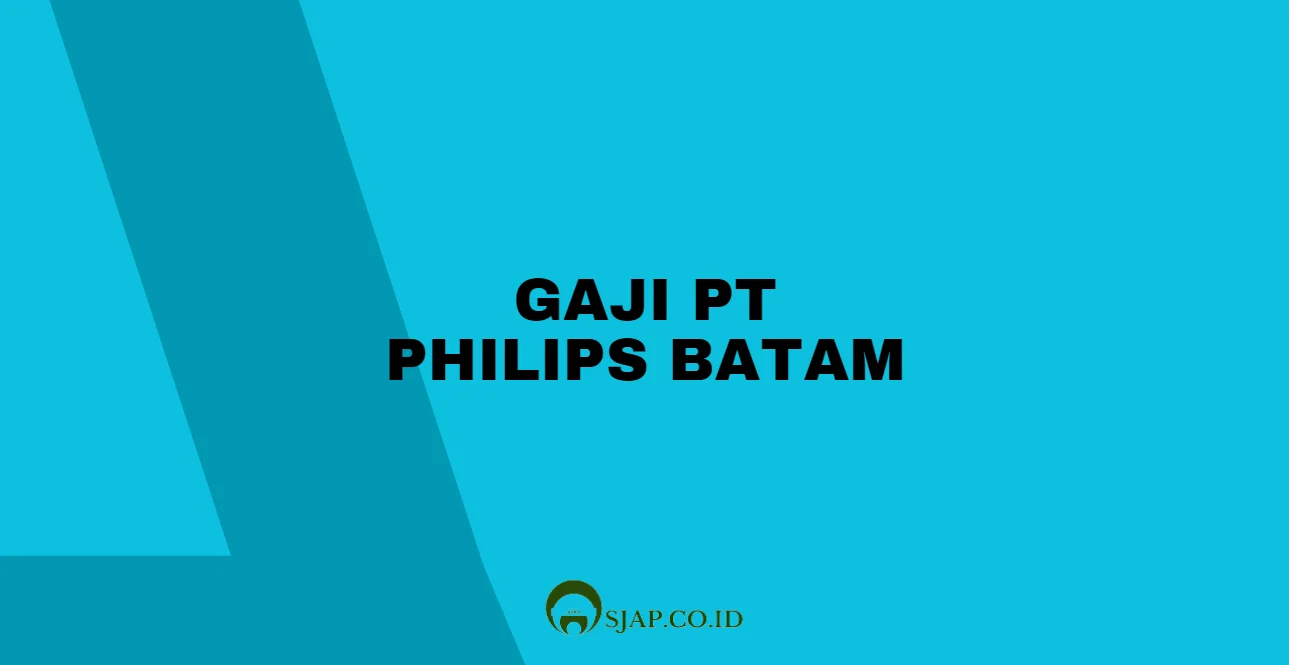 Gaji PT Philips Batam