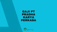 Gaji PT Pradha Karya Perkasa