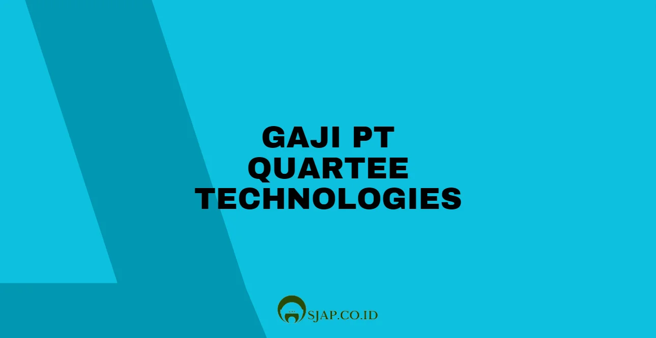 Gaji PT Quartee Technologies