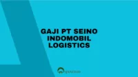 Gaji PT Seino Indomobil Logistics