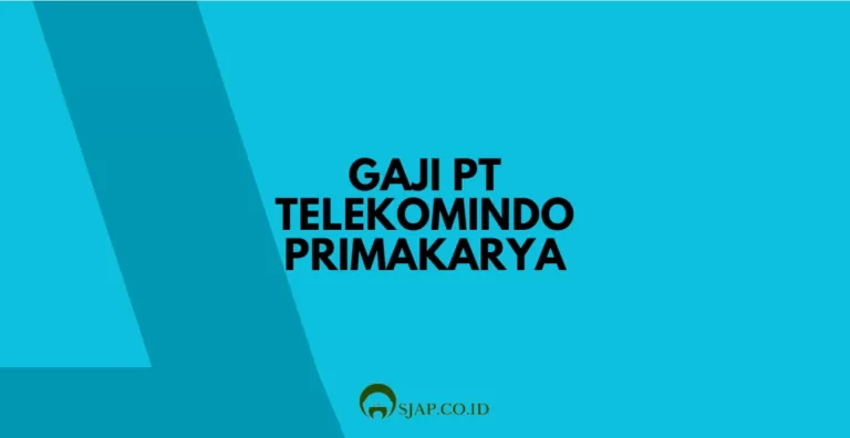 Gaji PT Telekomindo Primakarya