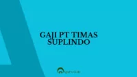 Gaji PT Timas Suplindo