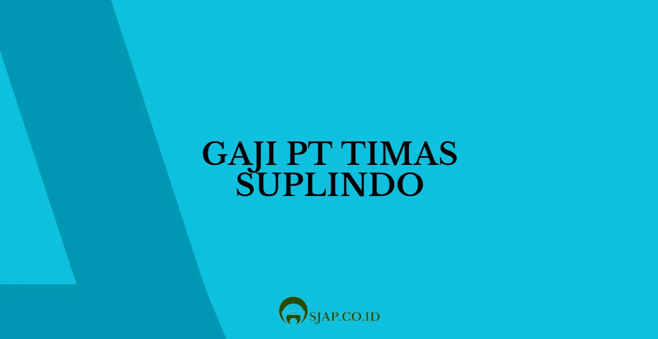 Gaji PT Timas Suplindo