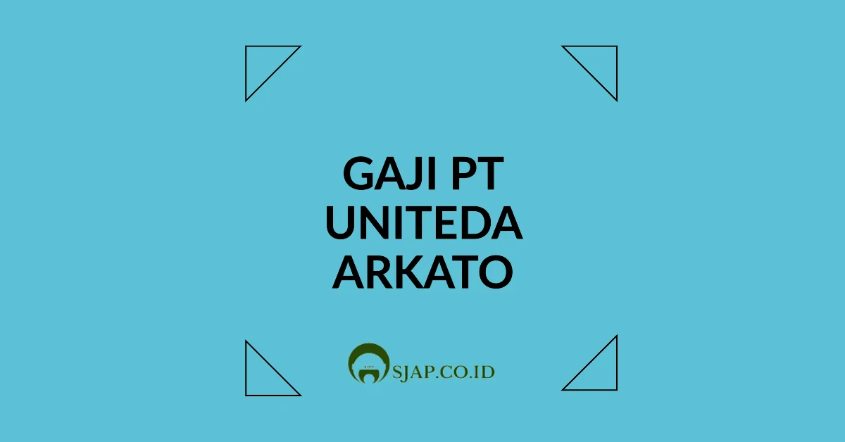 Gaji PT Uniteda Arkato