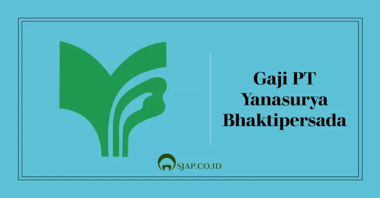 Gaji PT Yanasurya Bhaktipersada