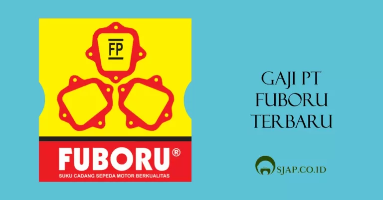 Gaji Pt Fuboru Terbaru
