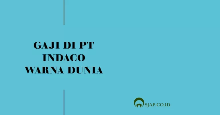 Gaji di PT Indaco Warna Dunia