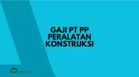 Gaji di PT PP Peralatan Konstruksi