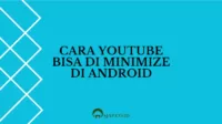 Cara Youtube Bisa Di Minimize Di Android