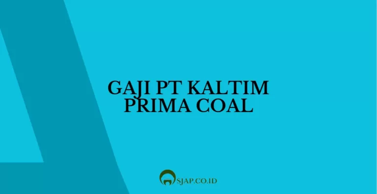Gaji PT Kaltim Prima Coal
