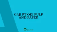 Gaji PT OKI Pulp and Paper