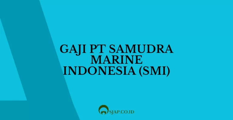 Gaji PT Samudra Marine Indonesia (SMI)