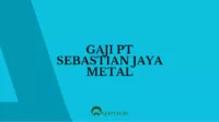 Gaji PT Sebastian Jaya Metal