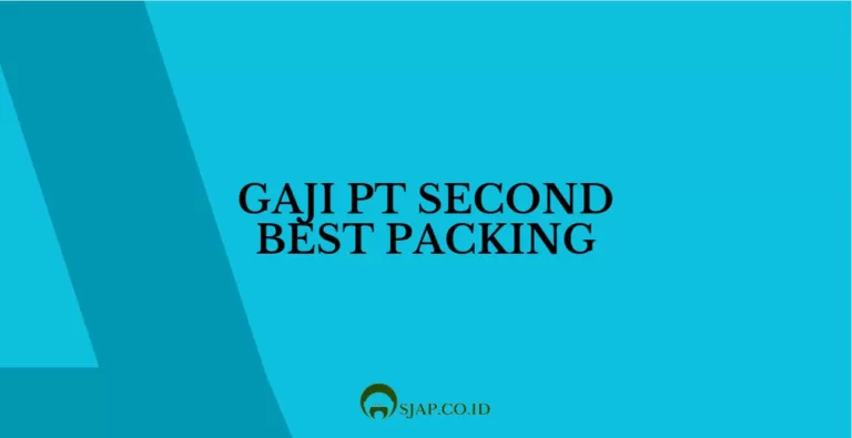 Gaji PT Second Best Packing