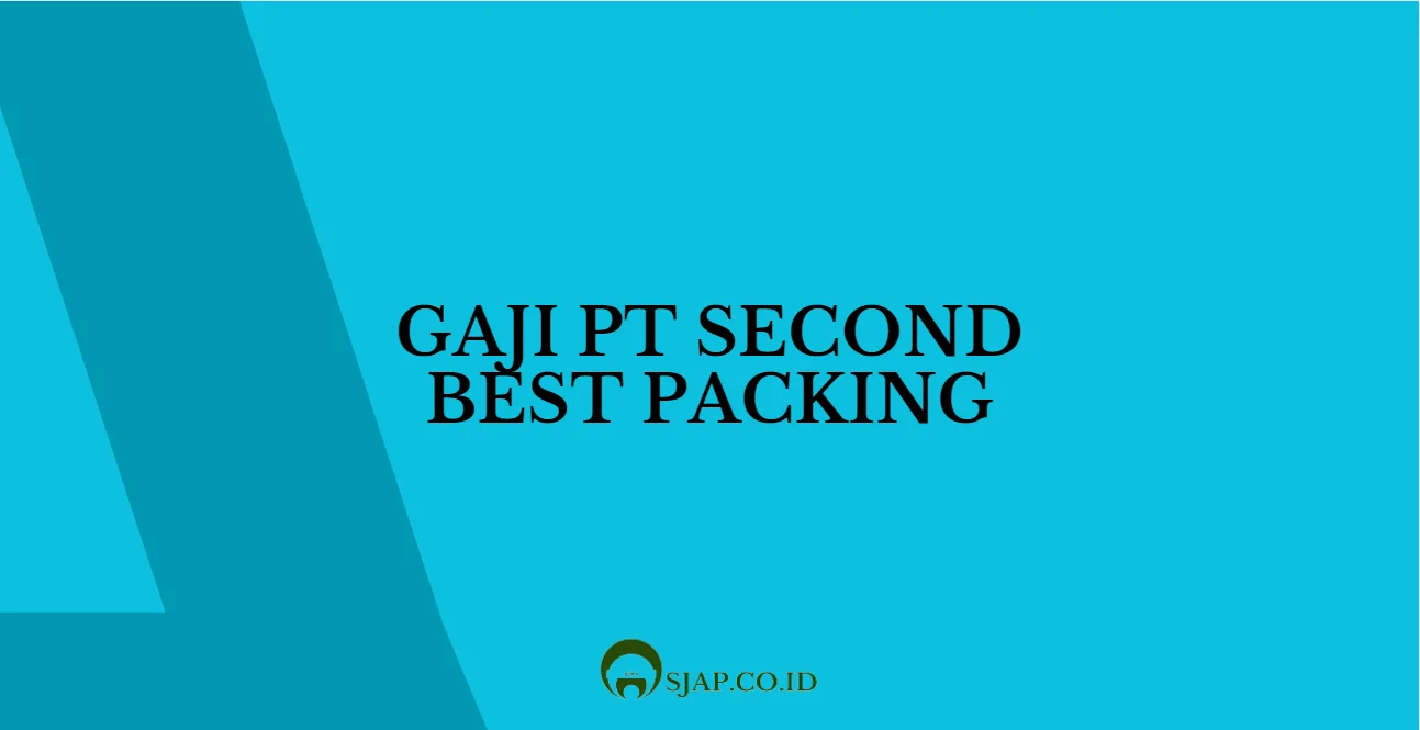 Gaji PT Second Best Packing