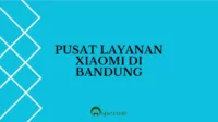 Pusat Layanan Xiaomi di Bandung