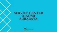 Service Center Xiaomi Surabaya