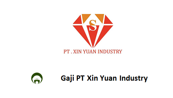 Gaji PT Xin Yuan Industry