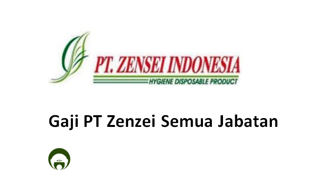 Gaji PT Zenzei Semua Jabatan