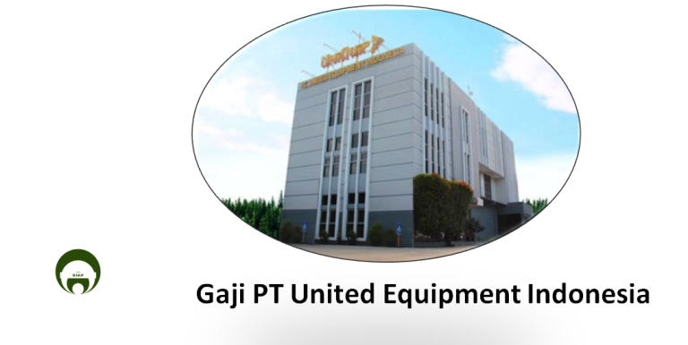 Gaji PT United Equipment Indonesia
