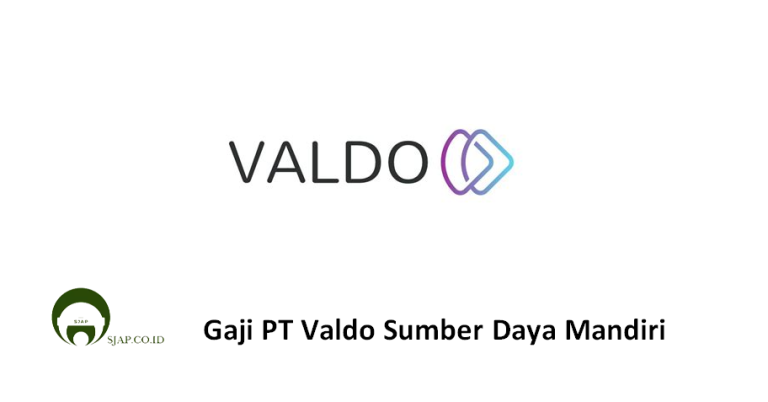 Gaji PT Valdo Sumber Daya Mandiri