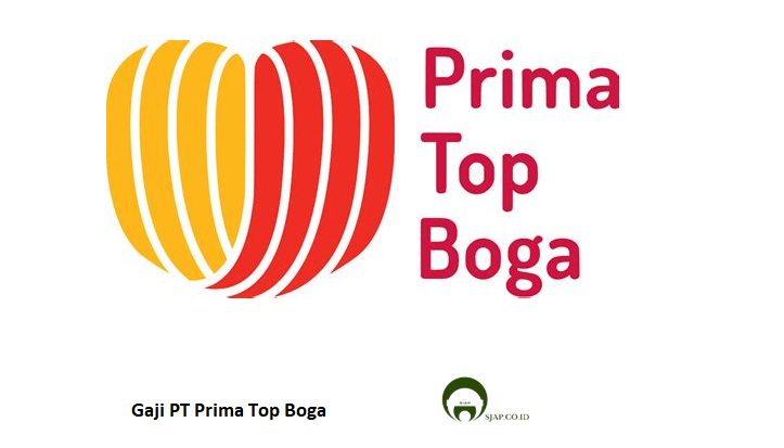 Gaji PT Prima Top Boga