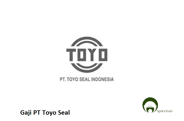 Gaji PT Toyo Seal