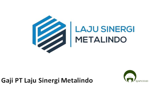 Gaji PT Laju Sinergi Metalindo