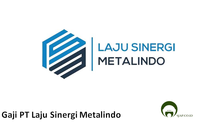 Gaji PT Laju Sinergi Metalindo