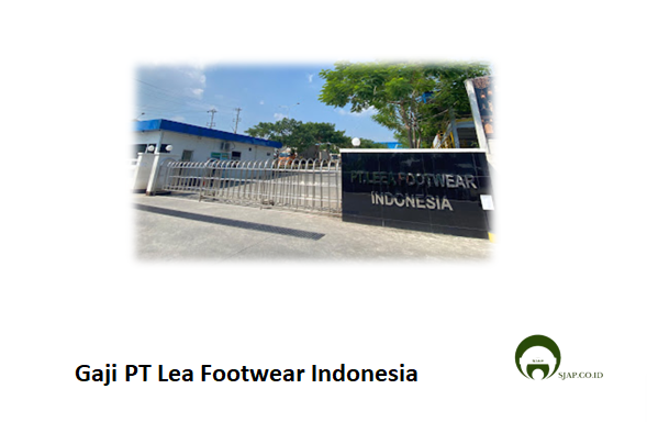 Gaji PT Lea Footwear Indonesia