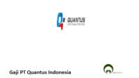 Gaji PT Quantus Indonesia