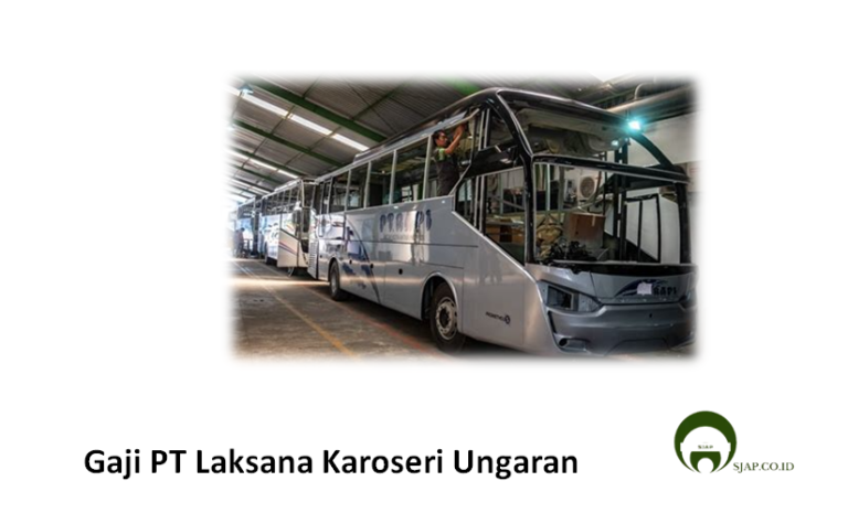 Gaji PT Laksana Karoseri Ungaran
