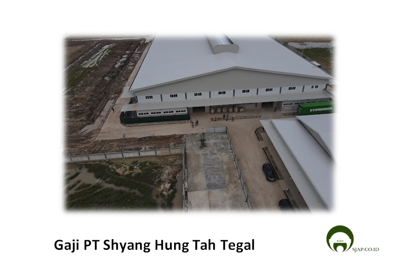 Gaji PT Shyang Hung Tah Tegal