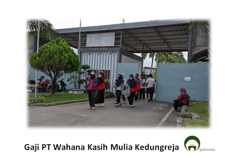 Gaji PT Wahana Kasih Mulia Kedungreja