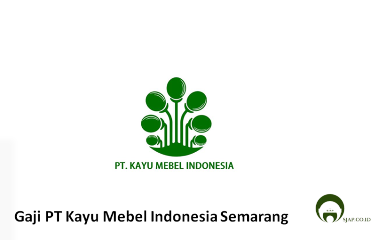 Gaji PT Kayu Mebel Indonesia Semarang