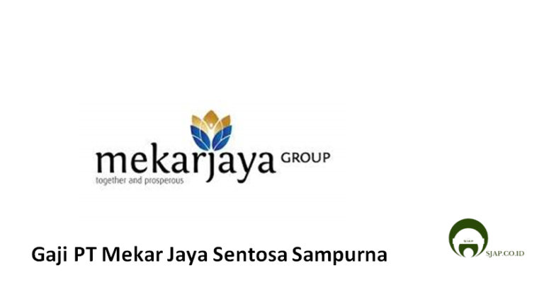 Gaji PT Mekar Jaya Sentosa Sampurna Majenang