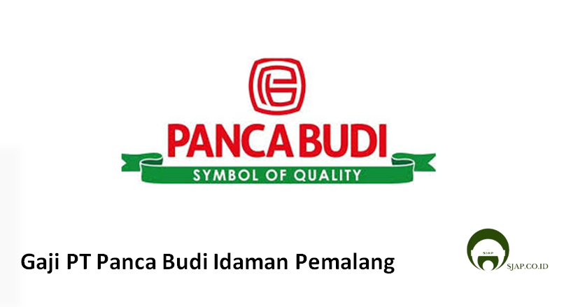 Gaji PT Panca Budi Idaman Pemalang