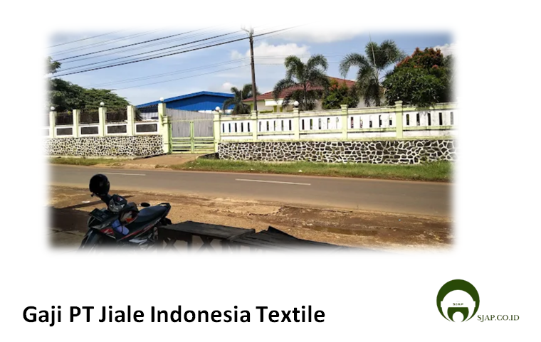 Gaji PT Jiale Indonesia Textile