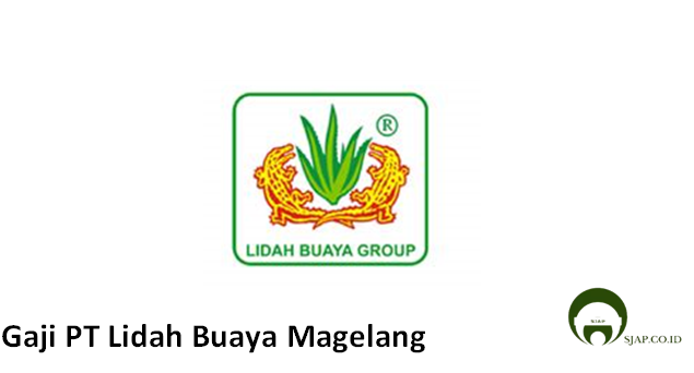 Gaji PT Lidah Buaya Magelang