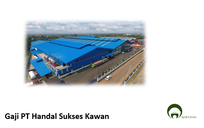 Gaji PT Handal Sukses Kawan