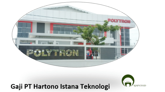 Gaji PT Hartono Istana Teknologi