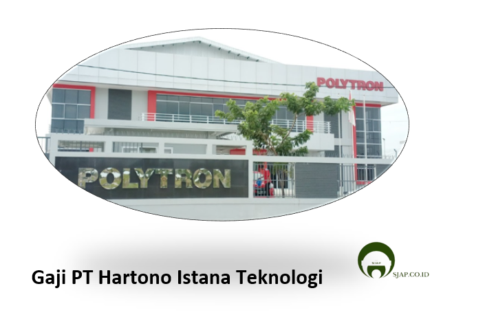 Gaji PT Hartono Istana Teknologi