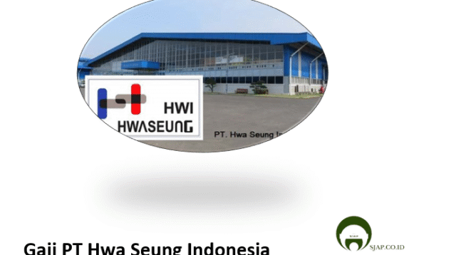 Gaji PT Hwa Seung Indonesia